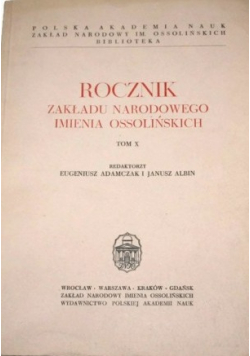 Rocznik Zakładu Narodowego Imienia Ossolińskich Tom X