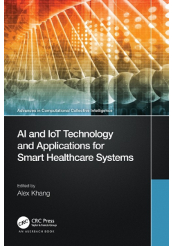 AI and IoT Technology and Applications for Smart Healthcare Systems