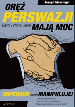 Oręż perswazji Gesty i słowa, które mają moc