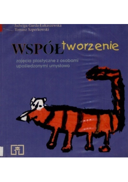 Współtworzenie Zajęcia plastyczne z osobami upośledzonymi umysłowo
