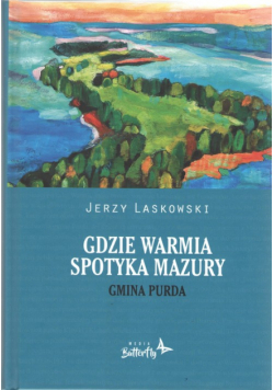 Gdzie Warmia spotyka Mazury Gmina Purda