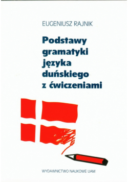 E. - Podstawy gramatyki języka duńskiego z ćwiczeniami