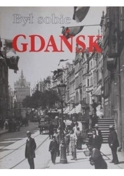 Był sobie Gdańsk Część druga