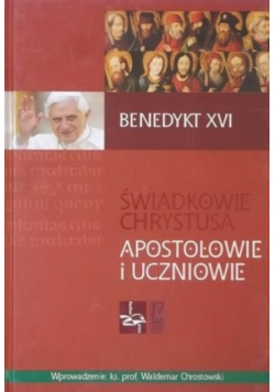 Świadkowie Chrystusa. Apostołowie i uczniowie