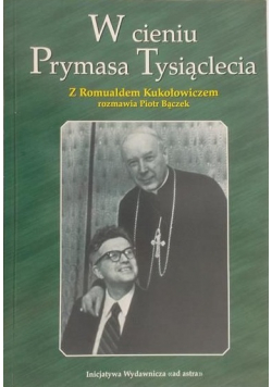 W cieniu Prymasa Tysiąclecia