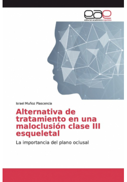 Alternativa de tratamiento en una maloclusión clase III esqueletal