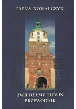 Zwiedzamy Lublin Przewodnik