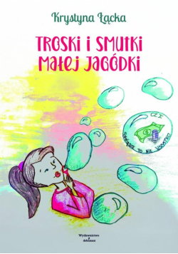 Troski i smutki małej Jagódki