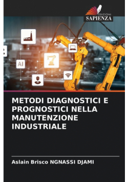 Metodi Diagnostici E Prognostici Nella Manutenzione Industriale