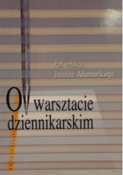 O warsztacie dziennikarskim