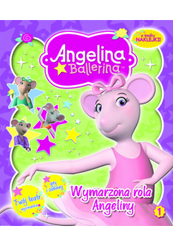 Angelina Ballerina 1 Wymarzona rola Angeliny