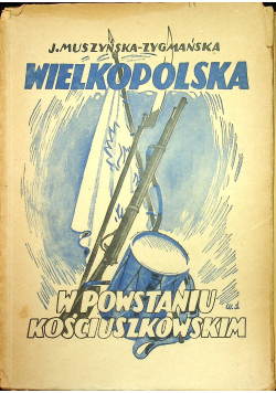Wielkopolska w powstaniu kościuszkowskim 1947 r