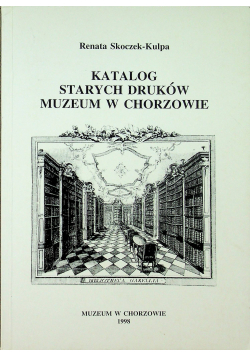 Katalog starych druków muzeum w Chorzowie