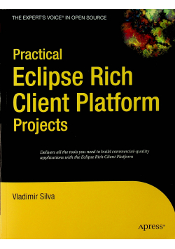 Practical Eclipse Rich Client Platform projects