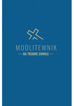 Modlitewnik na trudne chwile