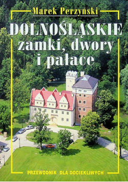 Dolnośląskie zamki dwory i pałace