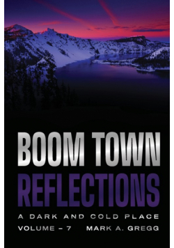 A Dark and Cold Place (Boom Town Reflections Volume 7)