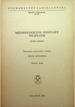 Metodologiczne podstawy socjologii (wybór tekstów)