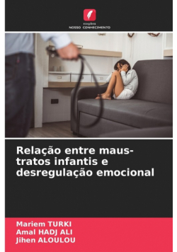Relação entre maus-tratos infantis e desregulação emocional