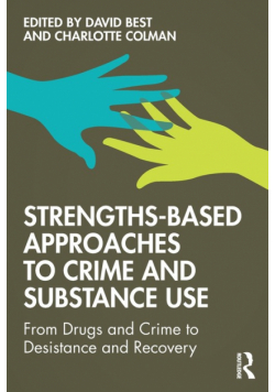 Strengths-Based Approaches to Crime and Substance Use