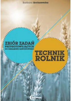 Technik Rolnik Zbiór zadań do egzaminu
