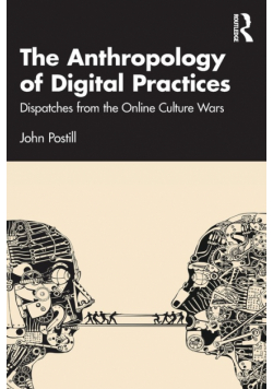 The Anthropology of Digital Practices