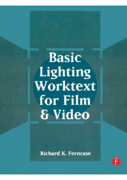 Basic Lighting Worktext for Film and Video