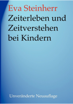 Zeiterleben und Zeitverstehen bei Kindern