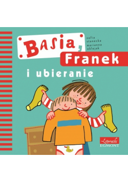 Basia Franek i ubieranie