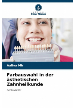Farbauswahl in der ästhetischen Zahnheilkunde
