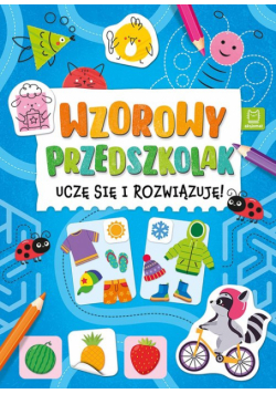 Wzorowy przedszkolak. Uczę się i rozwiązuję!