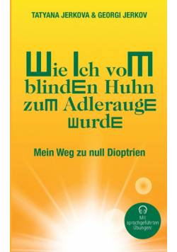 Wie ich vom blinden Huhn zum Adlerauge wurde