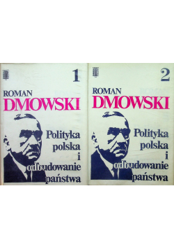Polityka polska i odbudowanie państwa Tom 1 i 2