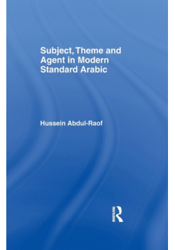 Subject, Theme and Agent in Modern Standard Arabic