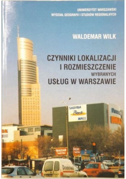 Czynniki lokalizacji i rozmieszczenie wybranych usług w Warszawie