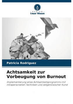 Achtsamkeit zur Vorbeugung von Burnout