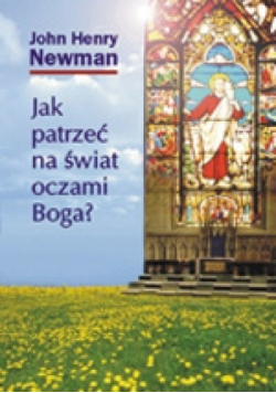 Jak patrzeć na świat oczami Boga