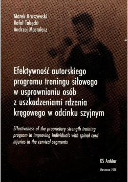 Efektywność autorskiego programu treningu siłowego w usprawnianiu osób z uszkodzeniami rdzenia kręgowego w odcinku szyjnym