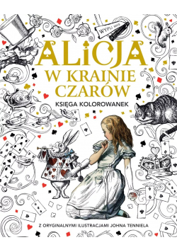 Alicja w Krainie Czarów Księga kolorowanek