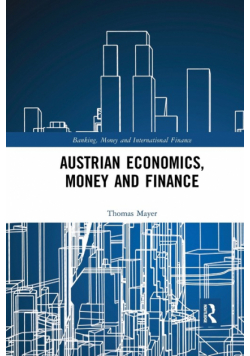 Austrian Economics, Money and Finance
