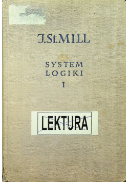 System logiki dedukcyjnej i indukcyjnej tom 1