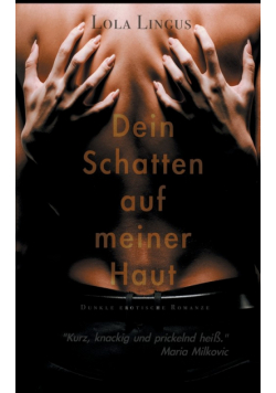 Dein Schatten auf meiner Haut
