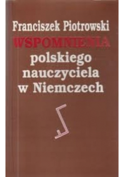 Wspomnienia polskiego nauczyciela w Niemczech