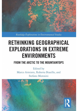 Rethinking Geographical Explorations in Extreme Environments