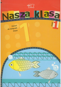 Nasza klasa 1 Zeszyt do kaligrafii część 1