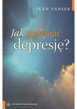Jak pokonać depresję