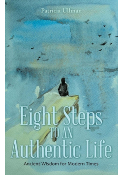 Eight Steps to an Authentic Life