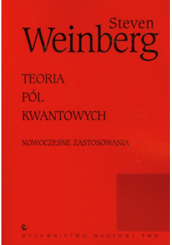 Teoria pól kwantowych tom 2 Nowoczesne zastosowania