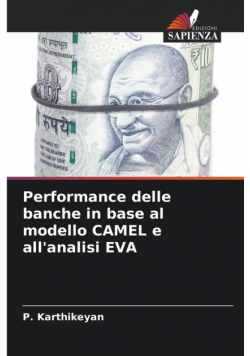 Performance delle banche in base al modello CAMEL e all'analisi EVA