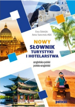 Nowy słownik turystyki i hotelarstwa angielsko - polski